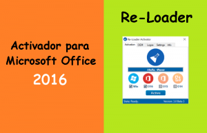 El Mejor Activador para Microsoft Office 2016 - Re-Loader Activator